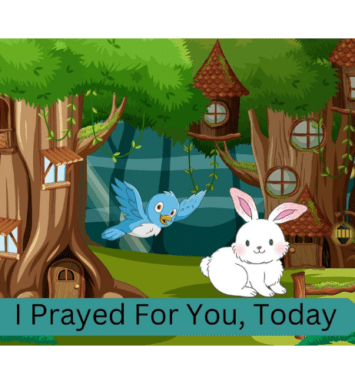I prayed for you today
